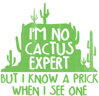 I'm No Cactus Expert But I Know a Prick When I See One Polo