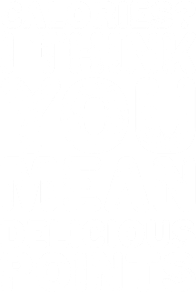Calories? I Think You Mean Delicious Points Toddler Hoodie