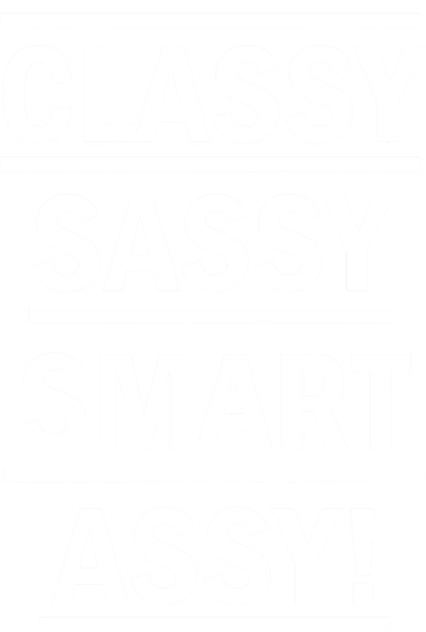 Classy Sassy Smart Assy Button