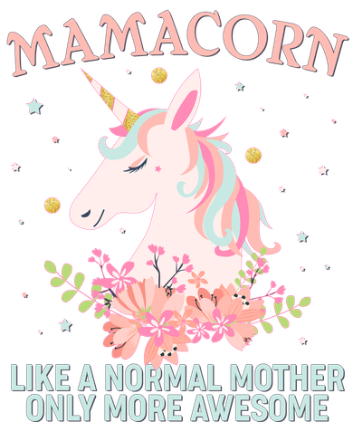 Mamacorn Like A Normal Mother Only More Awesome Button