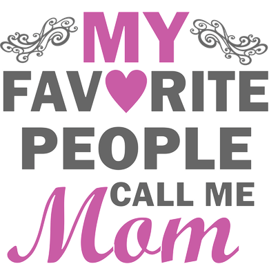 My Favorite People Call Me Mom1 Button