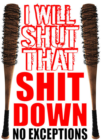 I Will Shut That Shit Down No Exceptions Barbwire Bat Dead Zombies Button