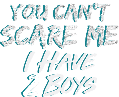 You Can't Scare Me I Have Two Boys Coffee Mug