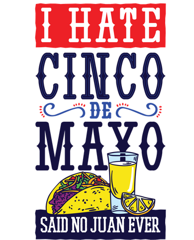 I Hate Cinco De Mayo Said No Juan Ever Tote Bag