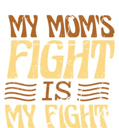 My Mom's Fight Is My Fight Kids Sweatshirt