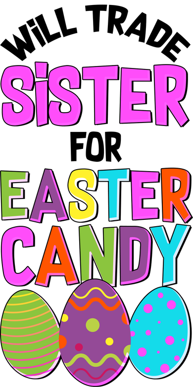 Funny Will Trade Sister For Easter Candy Button