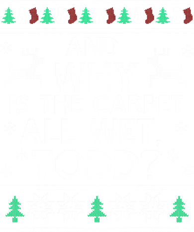And why is the carpet all wet Todd Baby Bodysuit