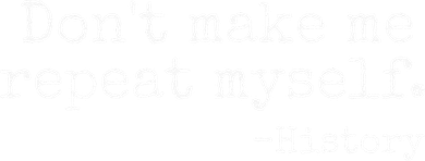 Dont Make Me Repeat Myself History Teacher T-Shirt