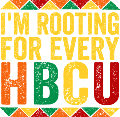 HBCU Black History Month I_m Rooting For Every HBCU T-Shirt