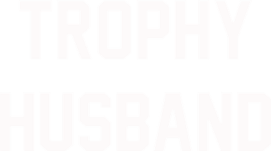 Trophy Husband T-Shirt