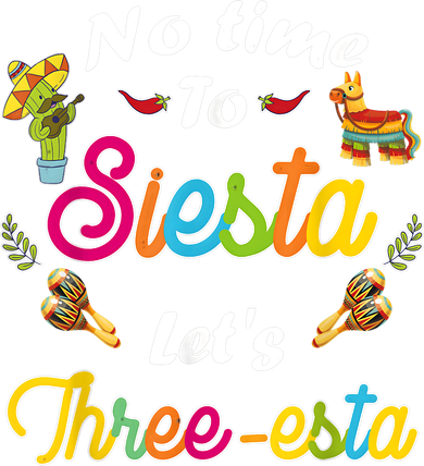 3 Year Old Mexican Fiesta no time to siesta let's Three-esta Toddler Hoodie