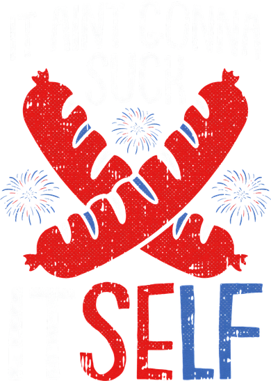 Aint Gonna Suck Itself 4th Of July Funny Sausage Patriotic Tank Top