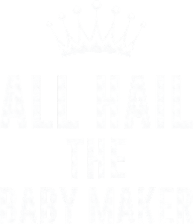All Hail The Baby Maker Women's Mother's Day Kids Long Sleeve Shirt