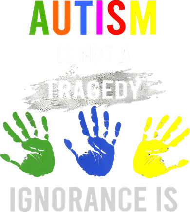 Autism Is Not A Tragedy Ignorance Is Funny Autism Women's Long Sleeve Shirt