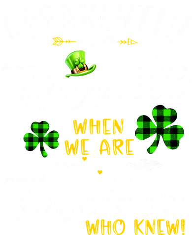 Apparently We're Trouble When We are together Irish Couples Hat