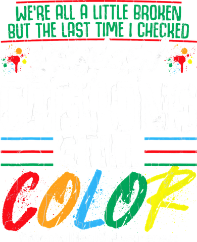 Broken Crayons Still Color Mental Awareness Women's T-Shirt