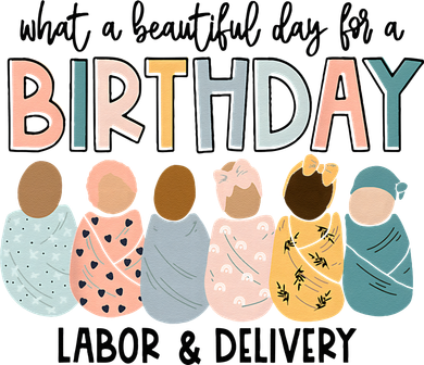 Beautiful Day For A Birthday Labor And Delivery Nurse Women's Sweatshirt