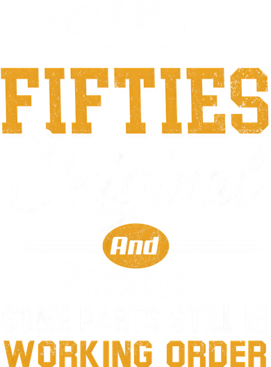 Built In Fifties 50s Original Unrestored 70th Birthday Funny Women's Long Sleeve Shirt