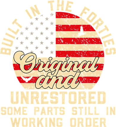 Built In The Forties Original & Unrestored 70th Birthday Women's Sweatshirt