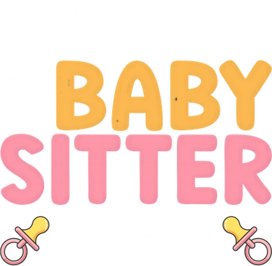 Babysitter Keep Calm The Sitter Is Here Sitter Gift Women's Sweatshirt