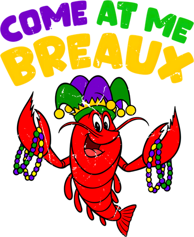 Come At Me Breaux Funny Mardi Gras Crawfish Parade Carnival Gift Women's Hoodie
