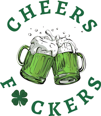 Cheers Fucker Beer Lover Drinking Team Saint Patrick's Day Matching Group Women's Long Sleeve Shirt