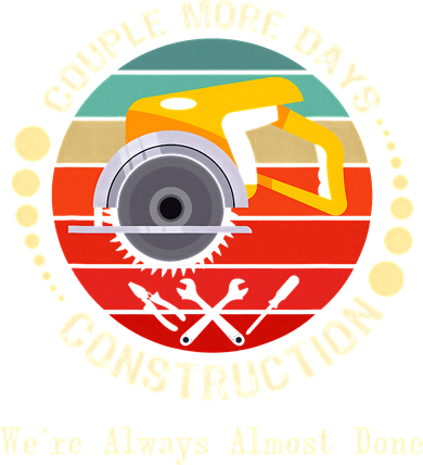 Couple More Days Construction We’re Always Almost Done Retro Button