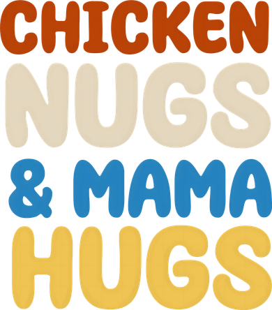 Chicken Nugs And Mama Hugs T-Shirt