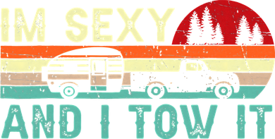 Camping RV Im Sexy And I Tow It RV Camper Coaster