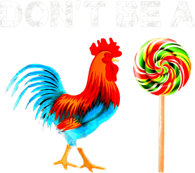 Dont Be A Sucker Funny Fathers Day Cock A Doodle Sweatshirt