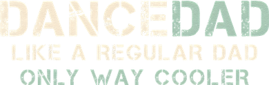 Dance Dad Like A Regular Dad Only Way Cooler Dancer Father Toddler Long Sleeve