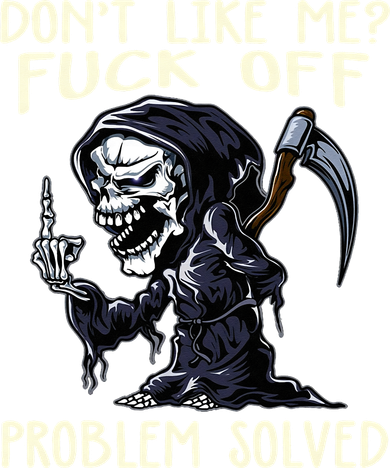 Don't Like Me Fuck Off Problem Solved Funny Grim Reaper Toddler Hoodie