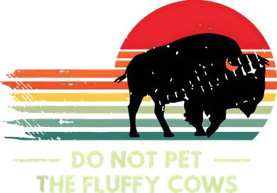 Do Not Pet The Fluffy Cows Bison Lover Toddler T-Shirt