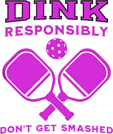 Dink Responsibly Don't Get Smashed Purple Pickleball Paddles Women's Sweatshirt