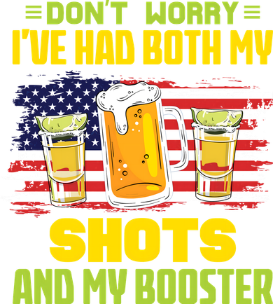 Don't Worry Ive Had Both My Shots And My Booster Funny Drinking Kids Hoodie
