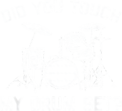 Did You Touch My Drum Set Funny Drummer Percussion Drums Kids Hoodie