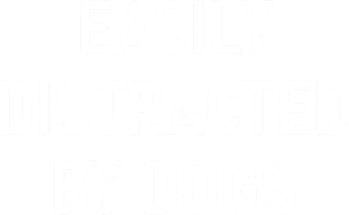 Easily Distracted By Dogs Funny Jokes Sarcastic Polo