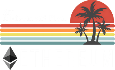 Ethereum My Retirement Plan Blockchain ETH Crypto HODL ETH Doggie Tank