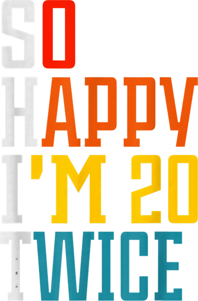 Funny 40th Birthday Tee So Happy I'm 20 Twice Birthday Humor 11oz C Handle Ceramic Mug