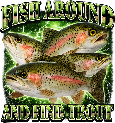 Fish Around And Find Trout Toddler T-Shirt