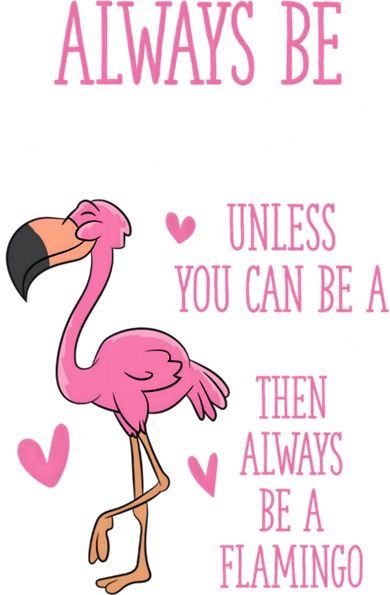 Flamingos Always Be Yourself Unless You Can Be A Flamingo Gift Women's V-Neck T-Shirt
