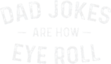 Fathers Day Gift Dad Jokes Are How Eye Roll Funny Vintage Button