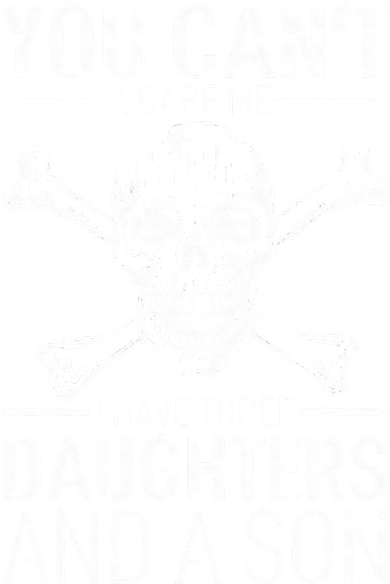 Father Day You Can´t Scare Me I Have 3 Daughters And A Son Button