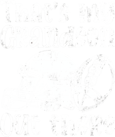 Funny Football Grandma Grandpa That's My Grandson Out There Toddler Long Sleeve