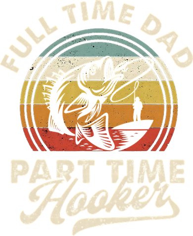 Fishing Full Time Dad Part Time Hooker Father's Day Doddie Hoodie