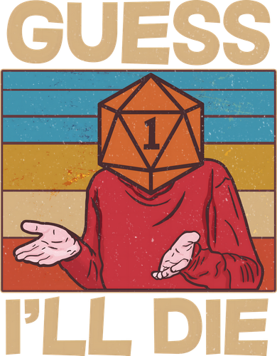 Funny Guess I'll Die Meme DnD Dice Dungeon And Dragons Fan Toddler Hoodie