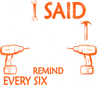 Funny Handyman If I Said I'll Fix It I Will Sarcastic Quote Women's Sweatshirt