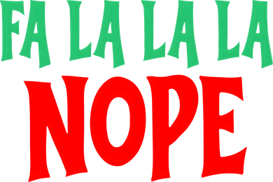 Fa La La La Nope Women's Sweatshirt