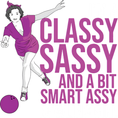 Funny Smart Assy Bowling Gift For Classy Bowler Women Women's T-Shirt