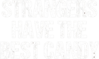 Funny Strangers Have The Best Candy Offensive Adult Humor Button